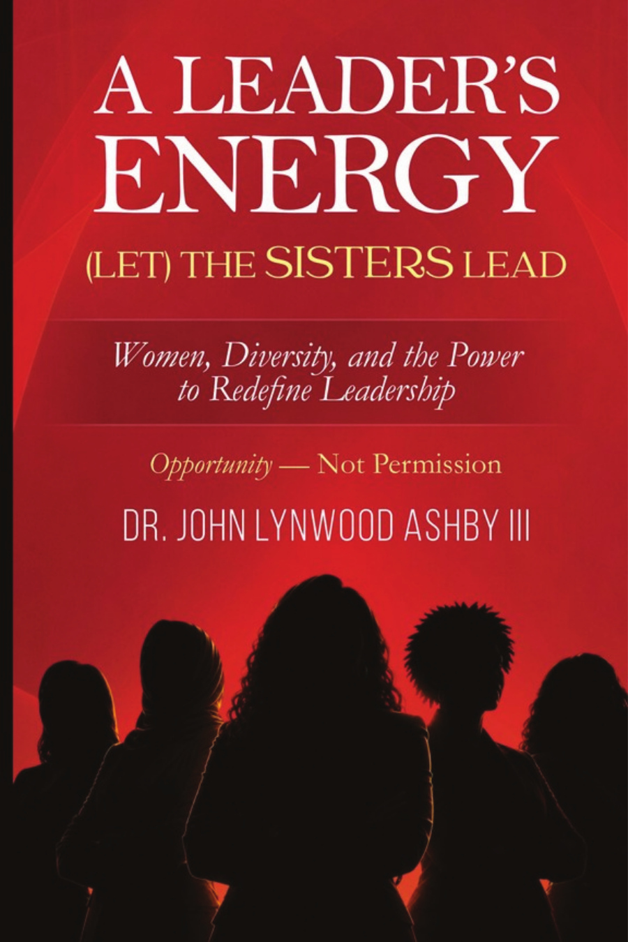 A Leader's Energy: Let the Sisters Lead cover