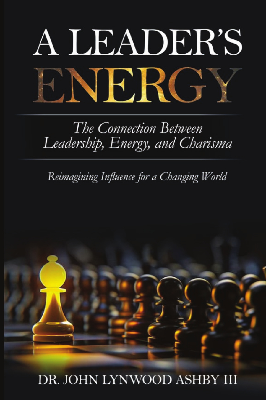 A Leader's Energy: The Connection Between Leadership, Energy, and Charisma cover